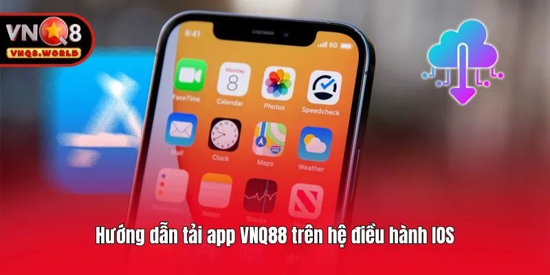 Hướng dẫn tải app VNQ8 trên hệ điều hành IOS