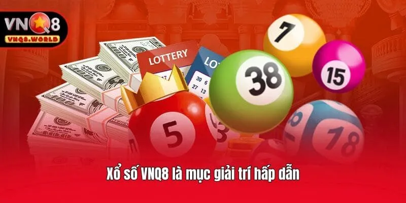 Xổ số VNQ8 là mục giải trí hấp dẫn